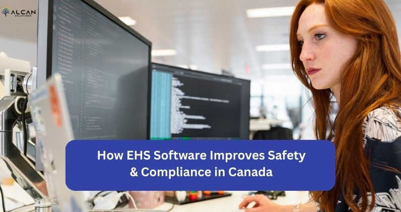 How EHS Management Software Improves Safety and Compliance in Canada