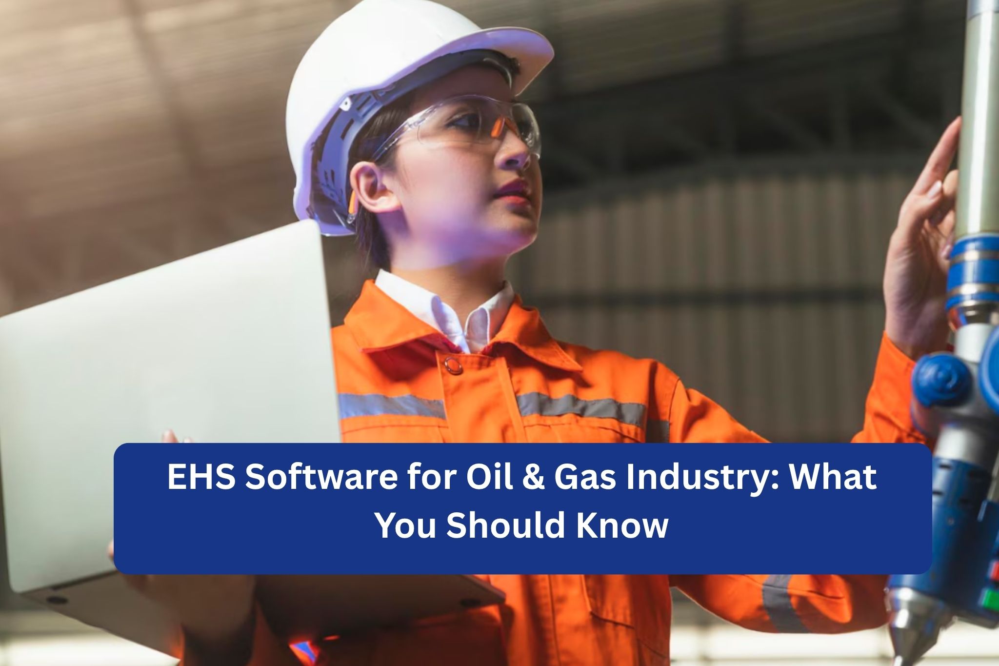 EHS Software for Oil & Gas Industry