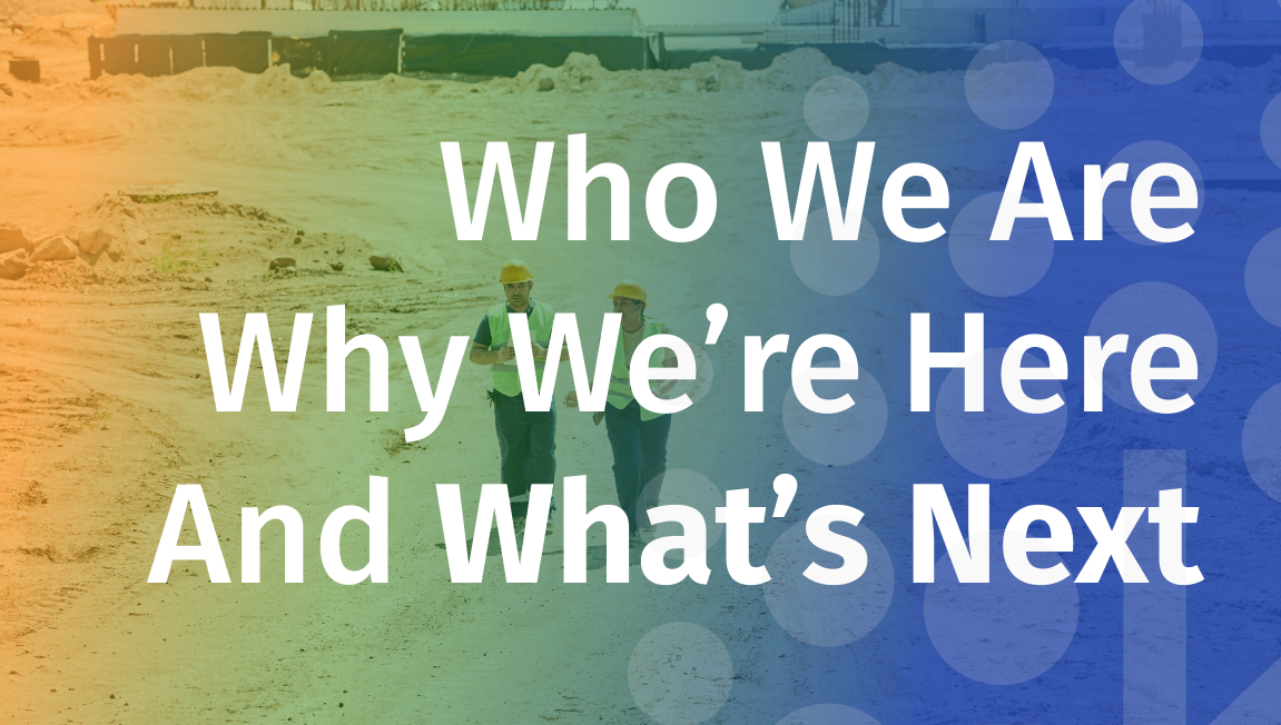 Who We Are and Why We're Here